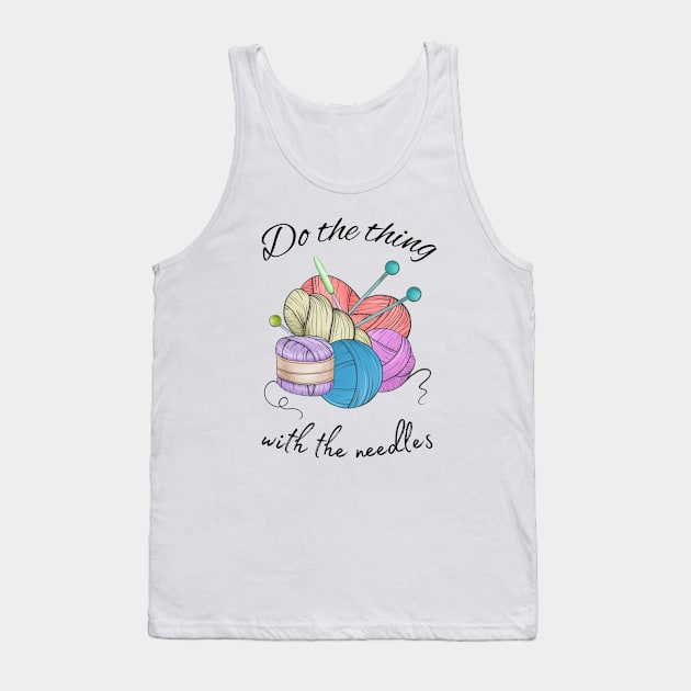 Do the thing with the needles Tank Top by ProLakeDesigns